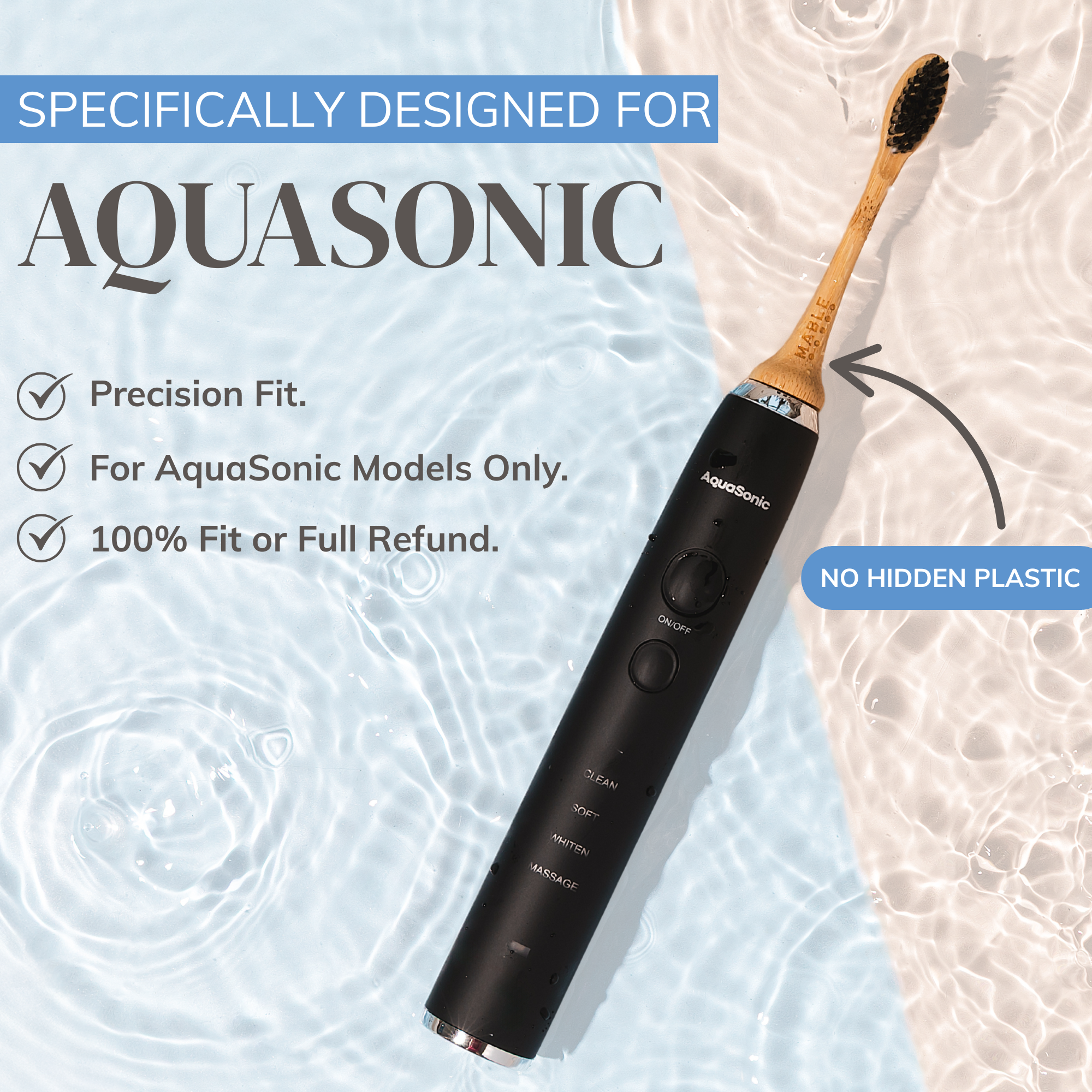 Aquasonic toothbrush with MABLE wooden electric head made from bamboo on a water-themed background with words specifically designed for Aquasonic, precision fit, for aquasonic models only and no hidden plastic