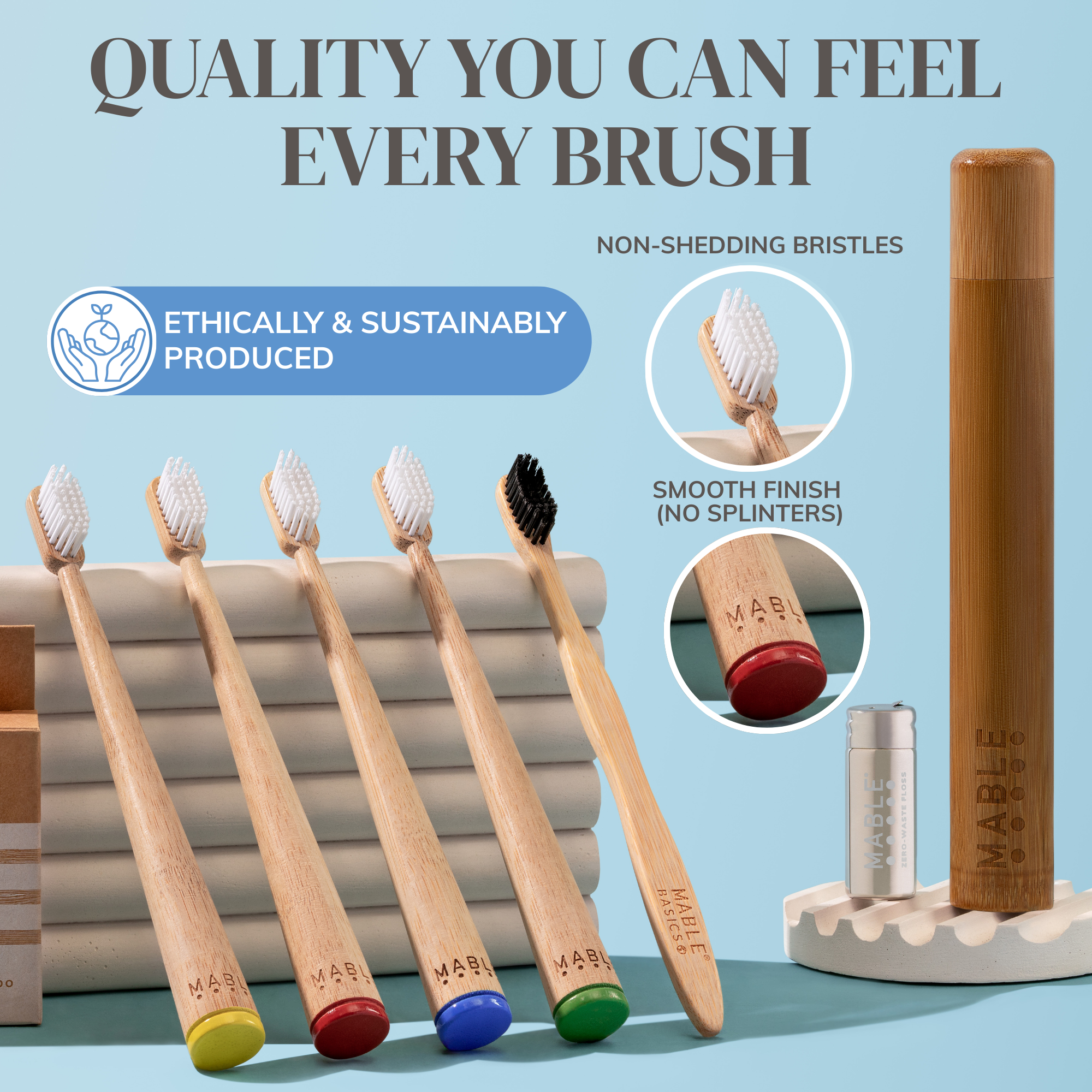 MAble bamboo toothbrushes are high quality brushes that are ethically and sustainably produced., image shows a collection of MABLE brush sustainable bathroom products on a blue background highlighting the non-shedding bristles and splinter-free wooden handle