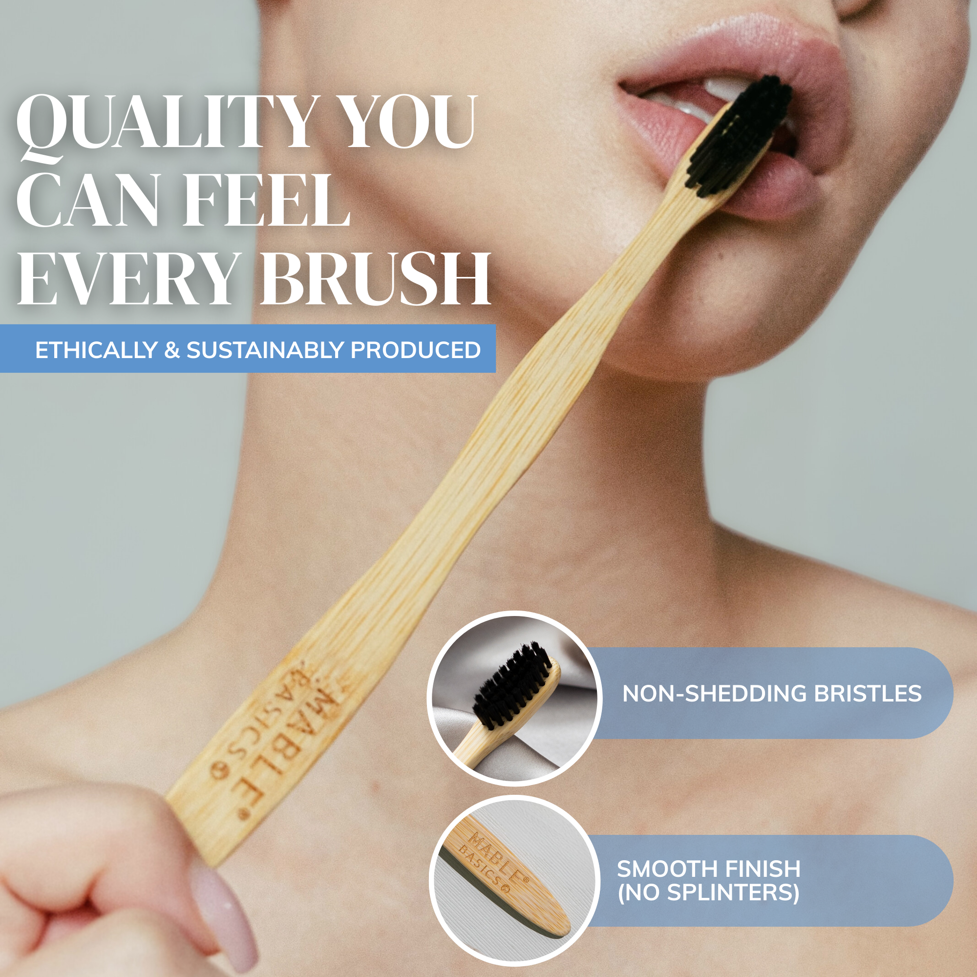 The best bamboo toothbrush for adults by MABLE with words quality you can feel with every brush and highlighting non-shedding bristles and a smooth splinter-free handle