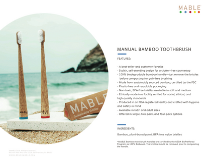 MABLE_Self-standing_toothbrush_A best-seller and customer favorite
Stylish, self-standing design for a clutter-free countertop
100% biodegradable bamboo handle—just remove the bristles before composting for guilt-free brushing
Made from sustainably sourced bamboo, certified by the FSC
Plastic-free and recyclable packaging
Non-toxic, BPA-free bristles available in soft and medium
Ethically made in a facility verified for social, ethical, and high-quality standards
Produced in an FDA-registered facility and c